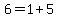 6+=+1+%2B+5