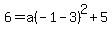 6+=+a%28-1-3%29%5E2%2B5