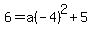 6+=+a%28-4%29%5E2%2B5