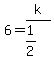 6+=+k%2F%281%2F2%29