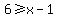6+%3E=x-1
