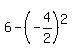 6+-+%28-4%2F2%29%5E2