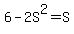 6+-+2S%5E2+=+S