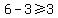6+-+3+%3E=+3