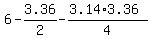 6+-+3.36%2F2+-+%283.14%2A3.36%29%2F4