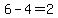 6+-+4+=+2