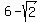 6+-+sqrt%28+2+%29