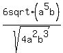 6+sqrt%28a%5E5b%29%2F+sqrt+%284a%5E2b%5E3%29