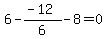 6-%28-12%29%2F6-8=0