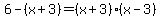 6-%28x%2B3%29=%28x%2B3%29%28x-3%29