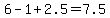 6-1%2B2.5=7.5