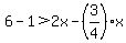 6-1%3E2x+-+%283%2F4%29x