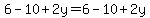 6-10+%2B+2y=6-10%2B2y