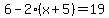 6-2%28x%2B5%29=19