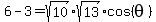 6-3=sqrt%2810%29sqrt%2813%29cos%28theta%29