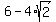 6-4%2Asqrt%282%29
