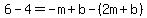 6-4=-m%2Bb-%282m%2Bb%29