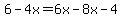 6-4x=6x-8x-4