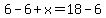 6-6%2Bx=18-6