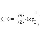 6-6=-%285%2F2%29log%28I%2FI%5B0%5D%29