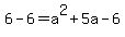 6-6=a%5E2%2B5a-6