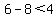 6-8%3C4