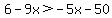 6-9x%3E-5x-50