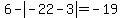6-abs%28-22-3%29=-19