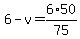 6-v=6%2A50%2F75