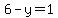 6-y=1