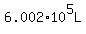 6.002%2A10%5E5L