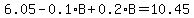 6.05+-+0.1%2AB+%2B+0.2%2AB+=+10.45