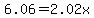 6.06+=+2.02x