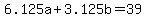 6.125a+%2B+3.125b+=+39