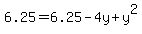 6.25+=+6.25+-+4y++%2By%5E2