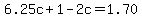 6.25c+%2B+1+-+2c+=+1.70