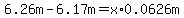 6.26m-++6.17m=x%2A0.0626m