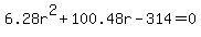 6.28r%5E2+%2B+100.48r-314=0