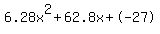 6.28x%5E2%2B62.8x%2B-27