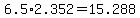 6.5%2A2.352=15.288
