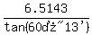 6.5143%2Ftan%28%2260%B013%27%22%29