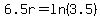 6.5r+=+ln%283.5%29