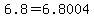 6.8+=+6.8004