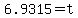 6.9315+=+t+