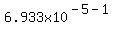 6.933x10%5E%28-5-1%29
