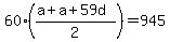 60%28%28a%2Ba%2B59d%29%2F2%29+=+945