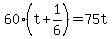 60%28t%2B1%2F6%29=75t