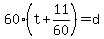 60%28t%2B11%2F60%29=d