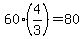60%2A%284%2F3%29=80
