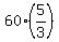 60%2A%285%2F3%29